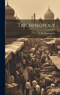 Trichinopoly - Hemingway, F R