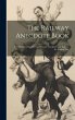 The Railway Anecdote Book - Bild 1