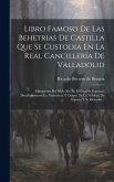 Libro Famoso De Las Behetrias De Castilla Que Se Custodia En La Real Cancillería De Valladolid