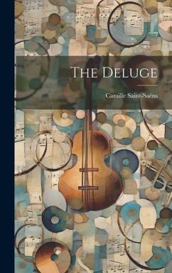 The Deluge - Saint-Saëns, Camille