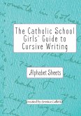 The Catholic School Girls' Guide to Cursive Writing Alphabet Sheets (Green)