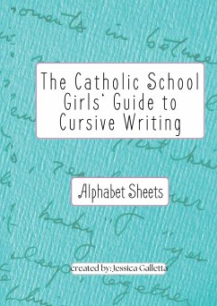 The Catholic School Girls' Guide to Cursive Writing Alphabet Sheets (Green) - Galletta, Jessica