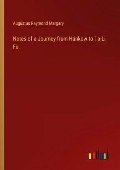 Notes of a Journey from Hankow to Ta-Li Fu - Margary, Augustus Raymond