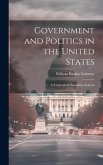 Government and Politics in the United States; a Textbook for Secondary Schools