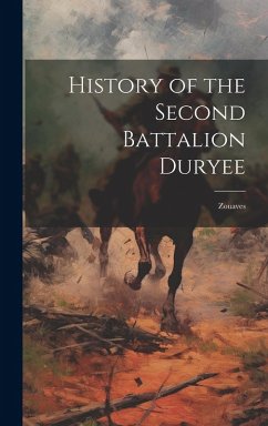 History of the Second Battalion Duryee - Anonymous