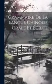 Grammaire De La Langue Chinoise Orale Et Écrite; Volume 1