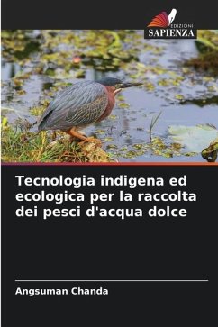 Tecnologia indigena ed ecologica per la raccolta dei pesci d'acqua dolce - Chanda, Angsuman