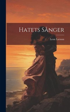 Hatets Sånger - Larsson, Leon