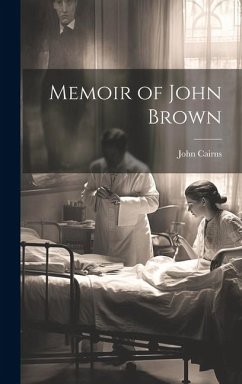 Memoir of John Brown - Cairns, John