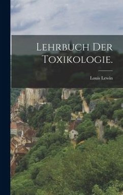 Lehrbuch der Toxikologie. - Lewin, Louis