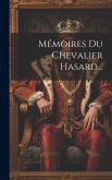 Mémoires Du Chevalier Hasard... Mémoires Du Chevalier Hasard...