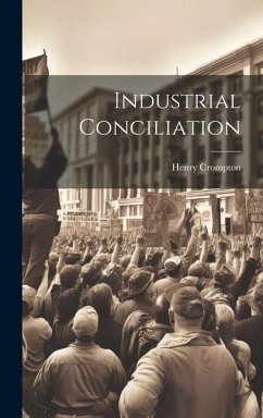 Industrial Conciliation - Crompton, Henry