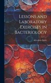 Lessons and Laboratory Exercises in Bacteriology