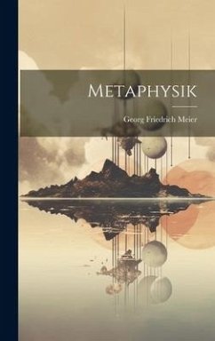 Metaphysik - Meier, Georg Friedrich
