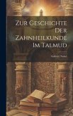 Zur Geschichte der Zahnheilkunde im Talmud