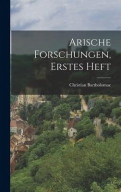 Arische Forschungen, Erstes Heft - Bartholomae, Christian