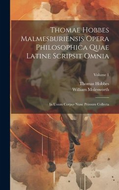 Thomae Hobbes Malmesburiensis Opera Philosophica Quae Latine Scripsit Omnia - Molesworth, William; Hobbes, Thomas