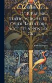 De P. Papinio Statio Vergilii Et Ovidii Imitatore. Accedit Appendix Critica ...