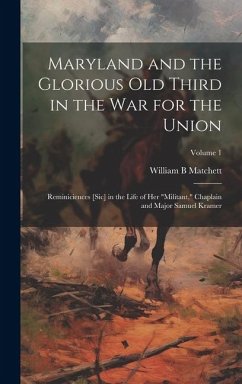 Maryland and the Glorious Old Third in the war for the Union - Matchett, William B