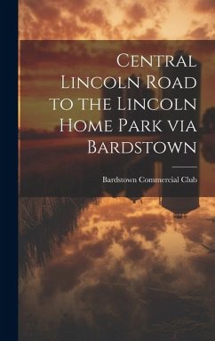 Central Lincoln Road to the Lincoln Home Park via Bardstown