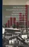 Die deutsche Volkswirtschaft im neunzehnten Jahrhundert 3 durchgesehene und bis auf die Gegenwart
