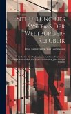 Enthüllung Des Systems Der Weltbürger-Republik