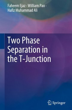 Two Phase Separation in the T-Junction - Ejaz, Faheem;Pao, William;Ali, Hafiz Muhammad