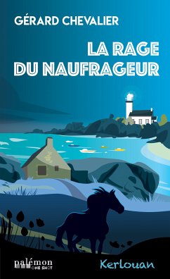La rage du naufrageur (eBook, ePUB) - Chevalier, Gérard