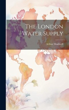 The London Water Supply - Shadwell, Arthur