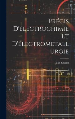 Précis D'électrochimie Et D'électrometallurgie - Guillet, Léon