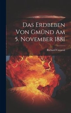 Das Erdbeben Von Gmünd Am 5. November 1881 - Canaval, Richard