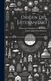 Origen Del Luteranismo