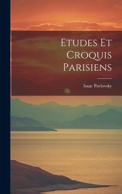 Etudes Et Croquis Parisiens - Pavlovsky, Isaac