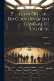 Bulletin Officiel Du Gouvernement Général De L'algérie; Volume 3