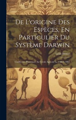 De L'origine Des Espèces, En Particulier Du Système Darwin - Simón, León