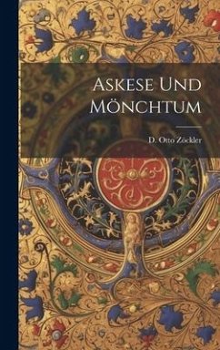 Askese und Mönchtum - Zöckler, D Otto