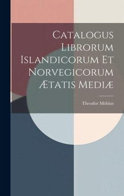 Catalogus Librorum Islandicorum et Norvegicorum Ætatis Mediæ - Möbius, Theodor