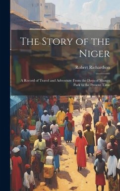 The Story of the Niger - Richardson, Robert