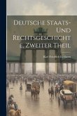 Deutsche Staats- Und Rechtsgeschichte, Zweiter Theil