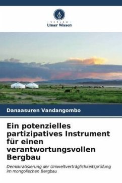 Ein potenzielles partizipatives Instrument für einen verantwortungsvollen Bergbau - Vandangombo, Danaasuren