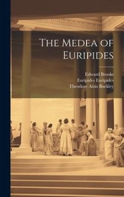 The Medea of Euripides - Buckley, Theodore Alois; Brooks, Edward; Euripides