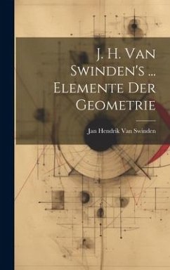 J. H. Van Swinden's ... Elemente Der Geometrie - Swinden, Jan Hendrik Van