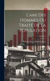 L'ami Des Hommes Ou Traité De La Population; Volume 2