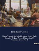 Marco Visconti Storia Del Trecento Cavata Dalle Cronache Di Quel Tempo E Raccontata Da Tommaso Grossi Vol Ii