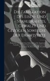 Die Fabrikation Des Eisen- Und Stahldrahtes, Gewalzt Und Gezogen Sowie Die Der Drahtstifte