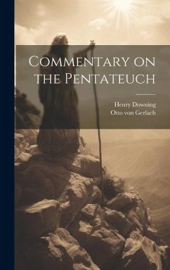 Commentary on the Pentateuch - Downing, Henry; Gerlach, Otto Von