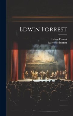 Edwin Forrest - Barrett, Lawrence; Forrest, Edwin