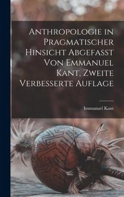 Anthropologie in pragmatischer hinsicht abgefasst von Emmanuel Kant, Zweite verbesserte Auflage - Kant, Immanuel