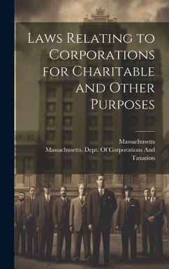 Laws Relating to Corporations for Charitable and Other Purposes - Massachusetts