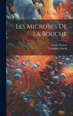 Les microbes de la bouche - David, Théophile; Pasteur, Louis